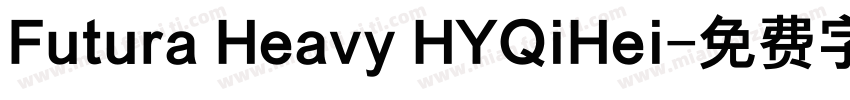 Futura Heavy HYQiHei字体转换
